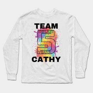 TEAM CATHY - The Last Five Years Long Sleeve T-Shirt